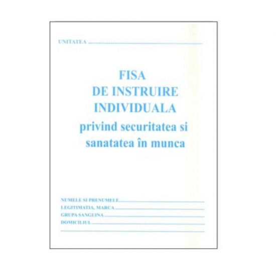 Fisa Instruire Individuala pentru Protectia Muncii A5, 16 File/Carnet - Formular S.S.M